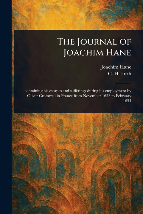 Kniha The Journal of Joachim Hane C H (Charles Harding) Firth