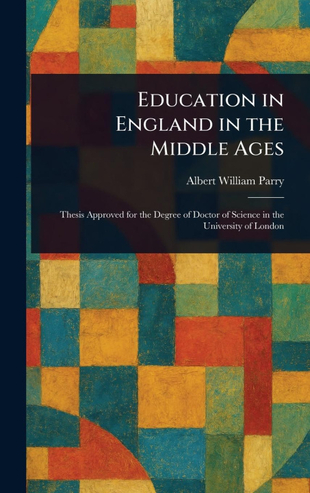 Kniha Education in England in the Middle Ages 