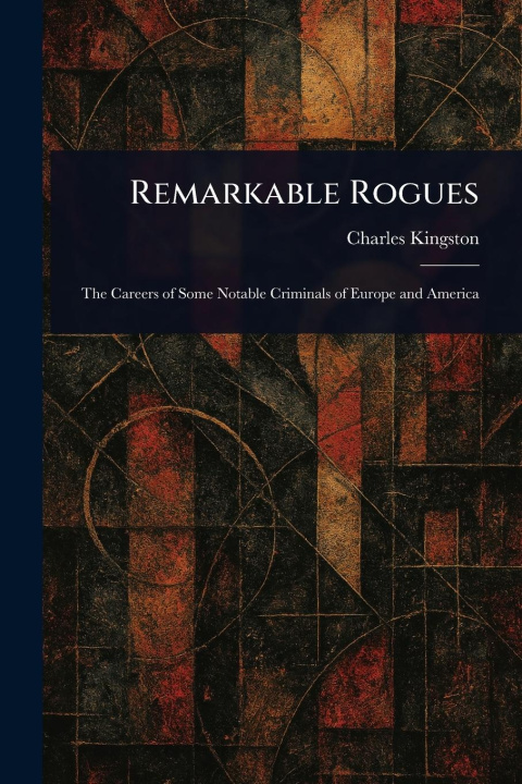 Kniha Remarkable Rogues 