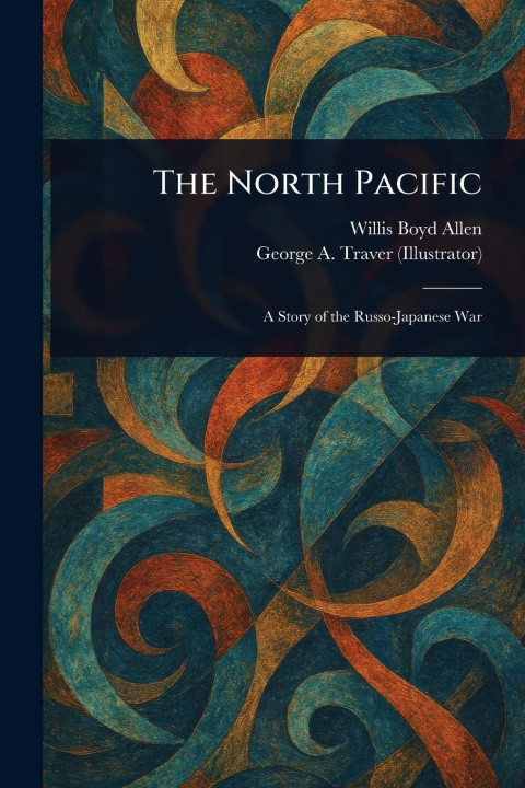 Knjiga The North Pacific George A Traver