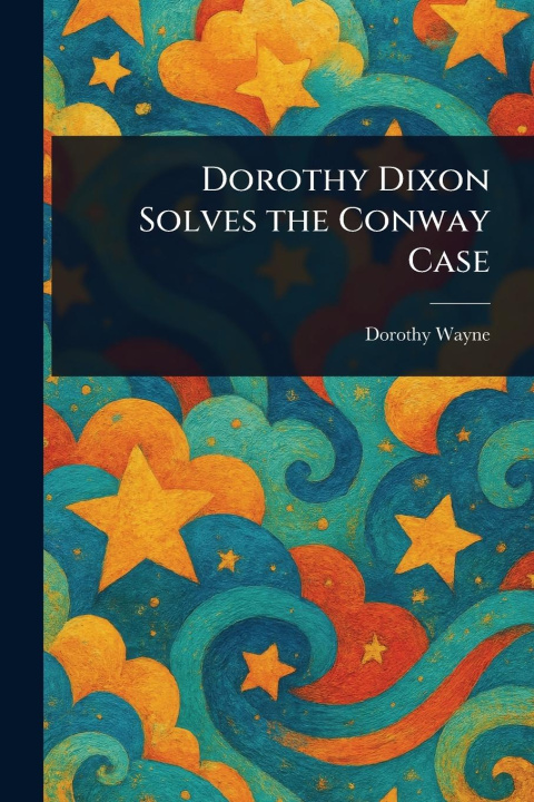 Knjiga Dorothy Dixon Solves the Conway Case 