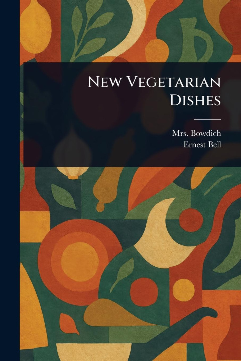 Книга New Vegetarian Dishes Ernest Bell