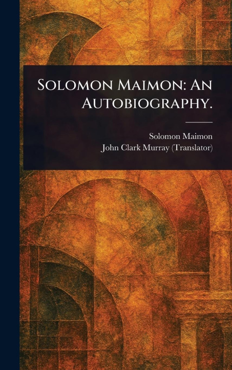 Книга Solomon Maimon John Clark Murray