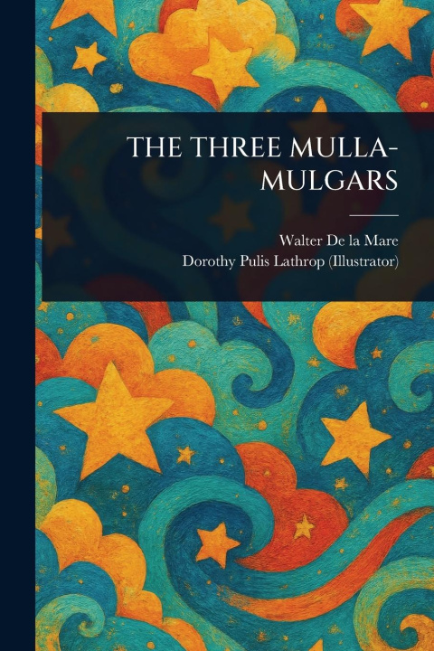 Kniha The Three Mulla-Mulgars Dorothy Pulis Lathrop