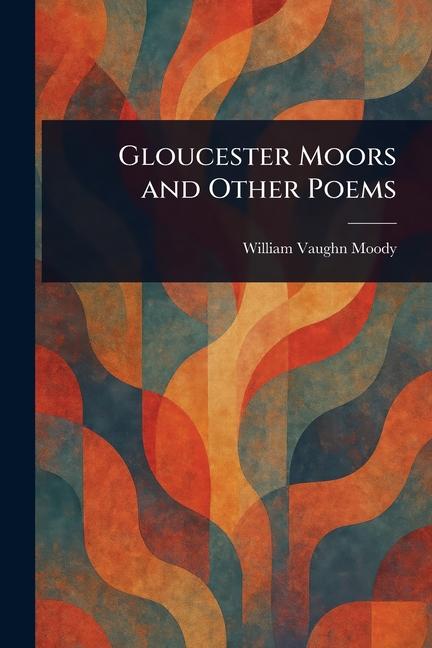 Kniha Gloucester Moors and Other Poems 