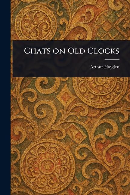 Knjiga Chats on Old Clocks 