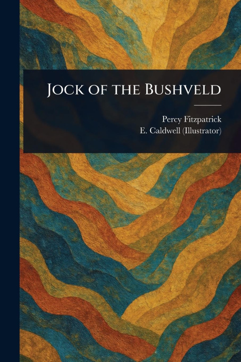 Kniha Jock of the Bushveld E (Edmund G Caldwell