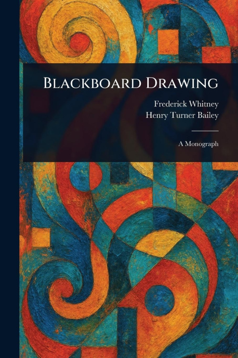 Kniha Blackboard Drawing Henry Turner Bailey