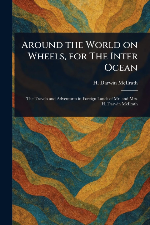 Knjiga Around the World on Wheels, for The Inter Ocean 