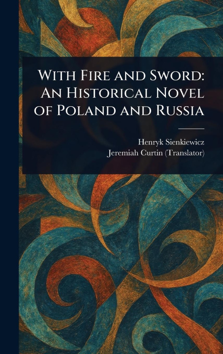 Kniha With Fire and Sword Jeremiah Curtin