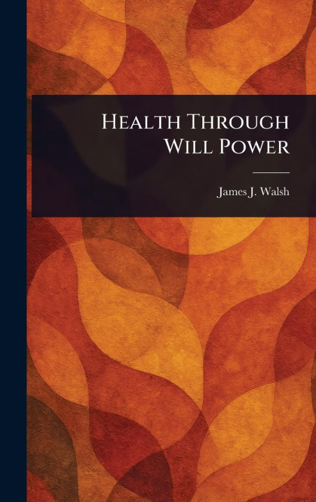Книга Health Through Will Power 