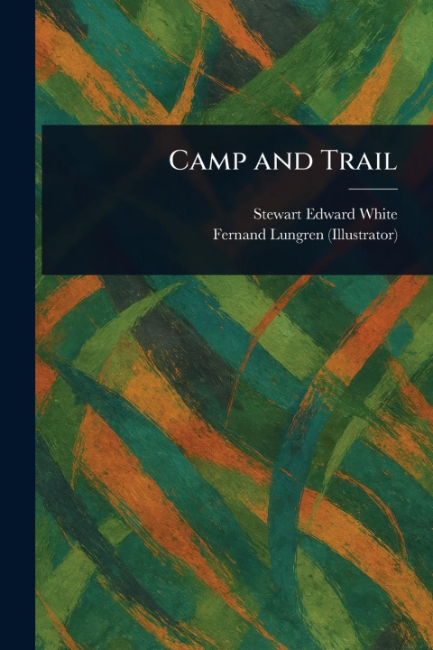 Kniha Camp and Trail Fernand Lungren