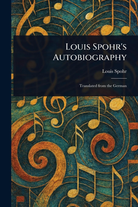 Kniha Louis Spohr's Autobiography 