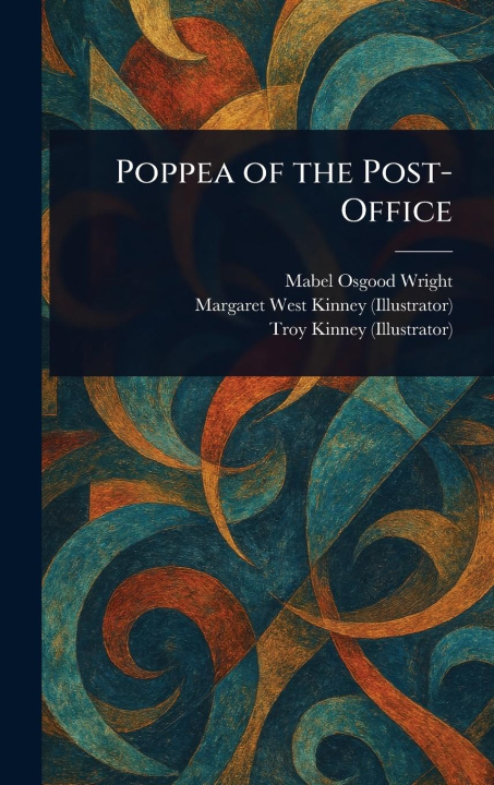 Knjiga Poppea of the Post-Office Margaret West Kinney
