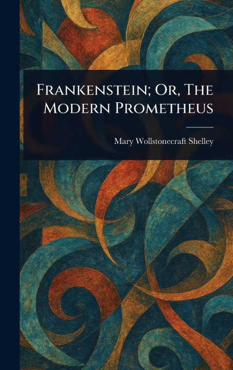 Carte Frankenstein; Or, The Modern Prometheus 