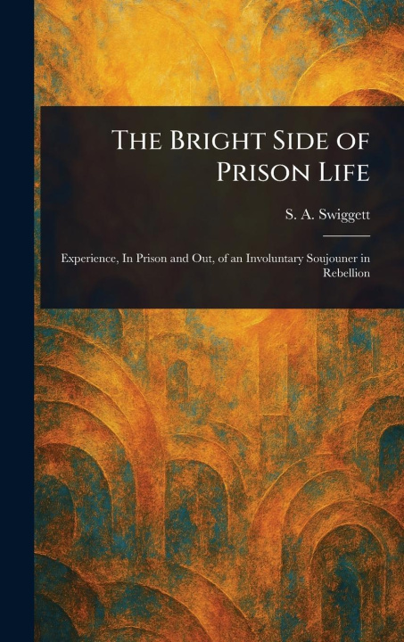 Knjiga The Bright Side of Prison Life 