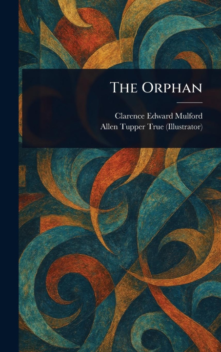 Kniha The Orphan Allen Tupper True