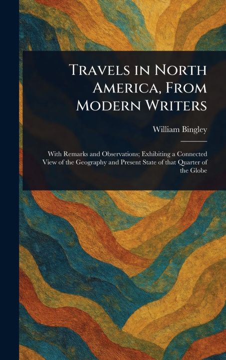 Книга Travels in North America, From Modern Writers 