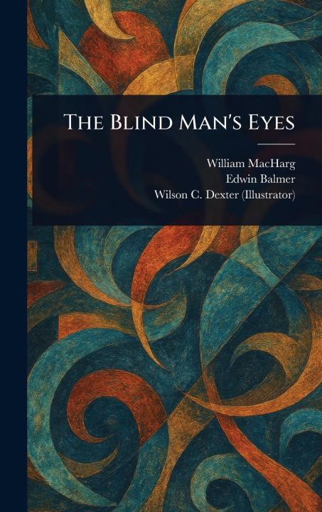 Книга The Blind Man's Eyes Edwin Balmer