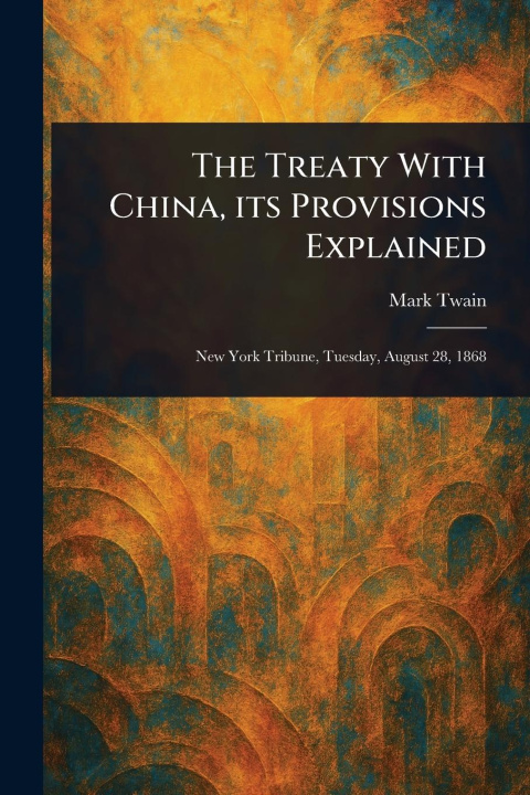 Knjiga The Treaty With China, Its Provisions Explained 