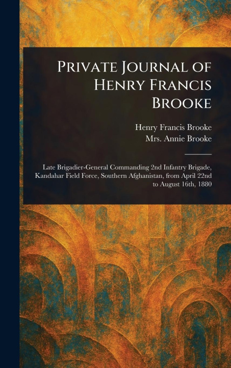 Kniha Private Journal of Henry Francis Brooke Annie Brooke