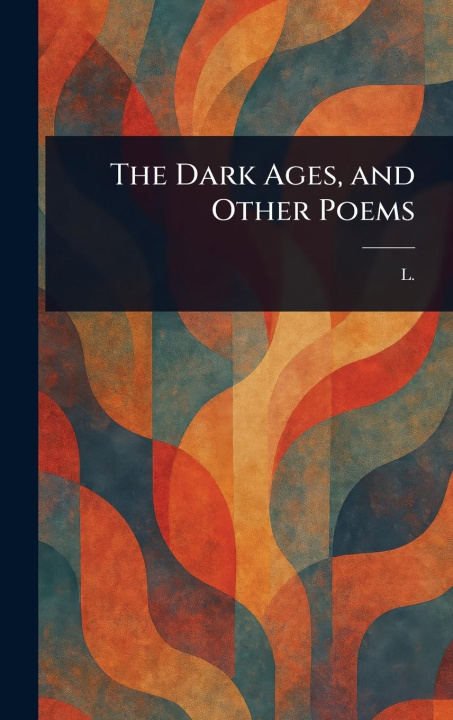 Kniha The Dark Ages, and Other Poems 