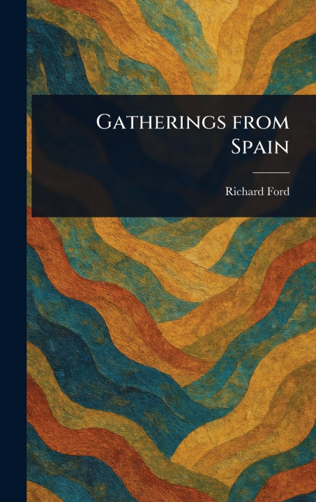 Kniha Gatherings From Spain 