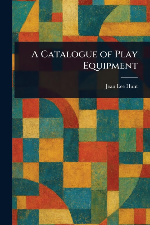 Kniha A Catalogue of Play Equipment 