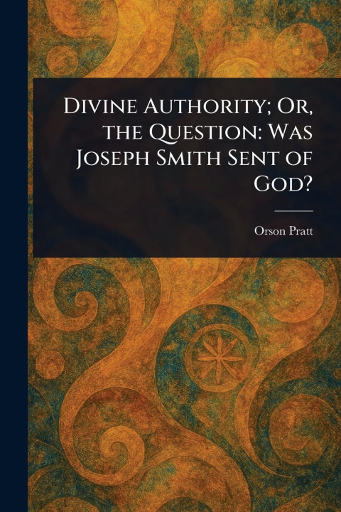 Kniha Divine Authority; Or, the Question 