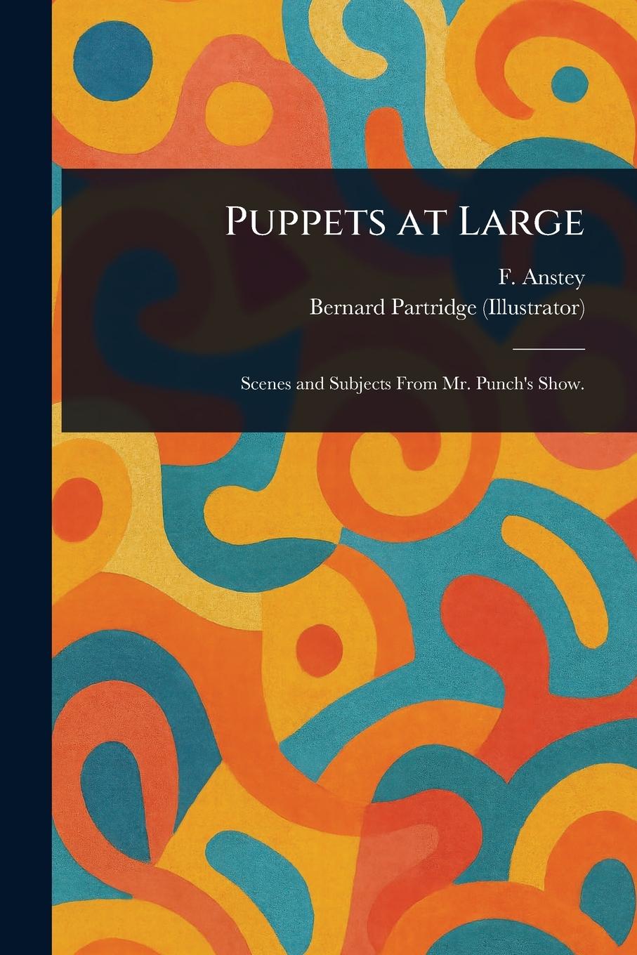 Kniha Puppets at Large Bernard Partridge