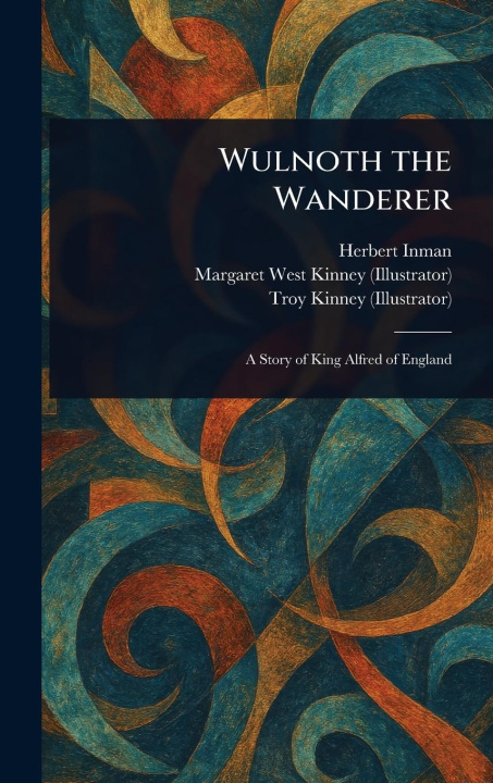 Kniha Wulnoth the Wanderer Margaret West Kinney