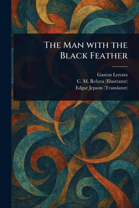 Kniha The Man With the Black Feather C M (Charles M Relyea