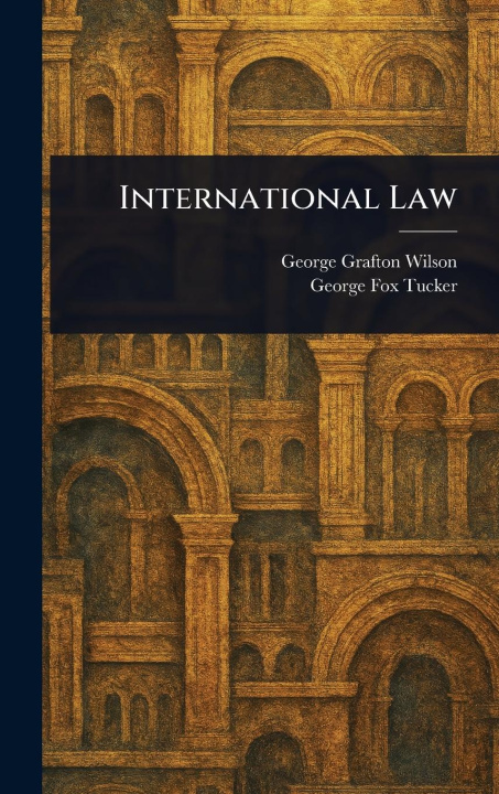 Kniha International Law George Fox Tucker