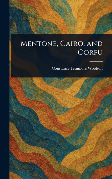 Knjiga Mentone, Cairo, and Corfu 