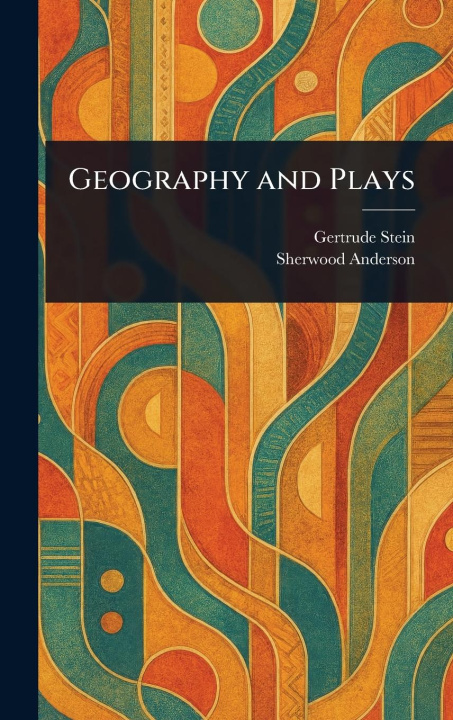 Kniha Geography and Plays Sherwood Anderson