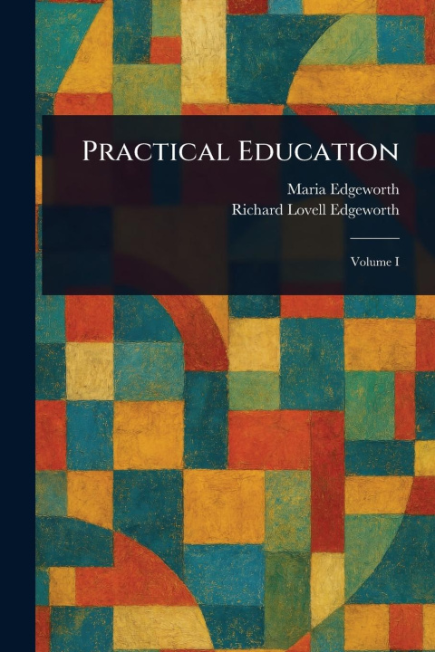 Kniha Practical Education Richard Lovell Edgeworth