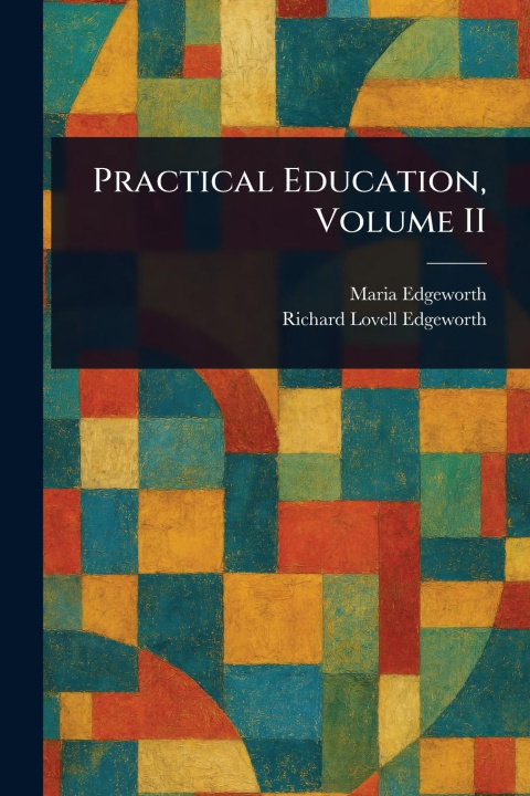 Kniha Practical Education, Volume II Richard Lovell Edgeworth