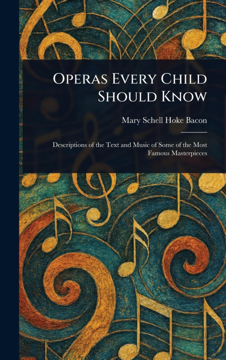 Kniha Operas Every Child Should Know 