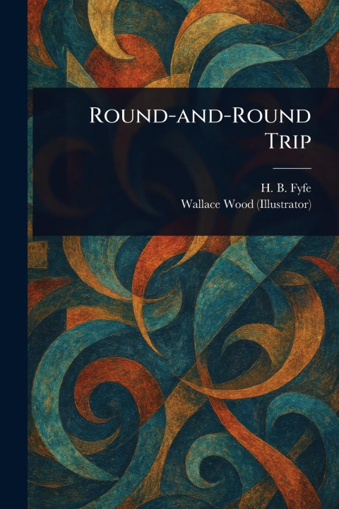 Kniha Round-and-Round Trip Wallace Wood