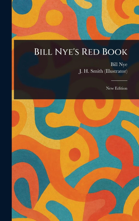 Книга Bill Nye's Red Book J H (Jerome H Smith