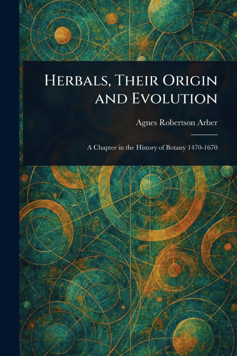 Kniha Herbals, Their Origin and Evolution 