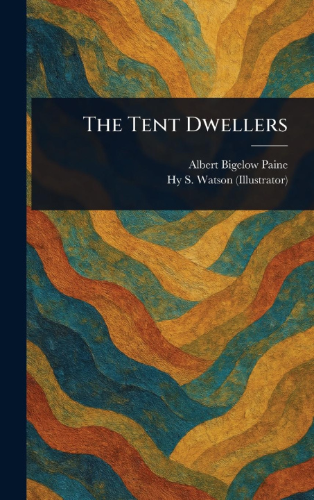 Carte The Tent Dwellers Hy S (Henry Summer) Watson