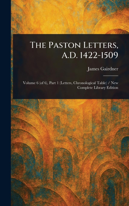 Kniha The Paston Letters, A.D. 1422-1509 