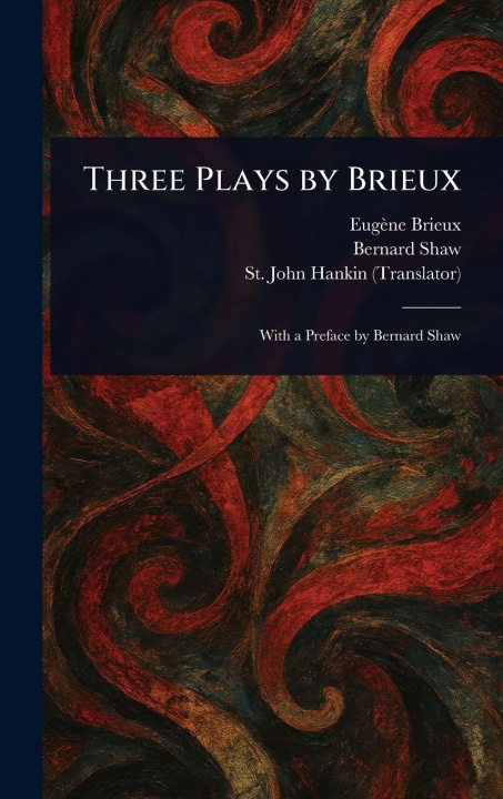 Kniha Three Plays by Brieux Bernard Shaw