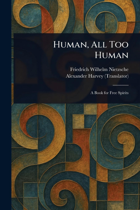 Kniha Human, All Too Human Alexander Harvey