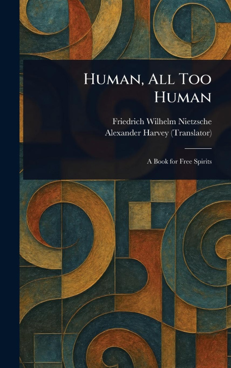 Kniha Human, All Too Human Alexander Harvey