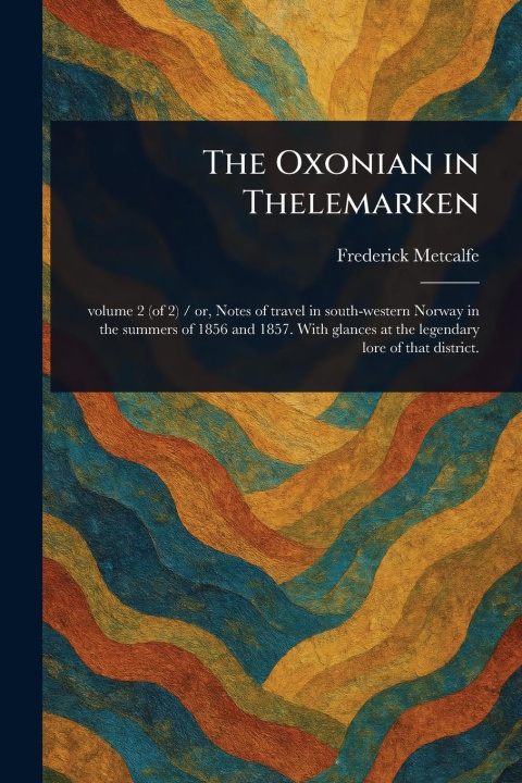 Kniha The Oxonian in Thelemarken 