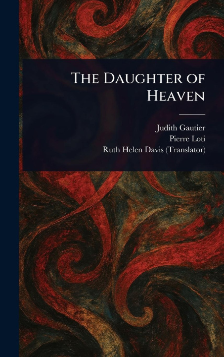 Kniha The Daughter of Heaven Pierre Loti