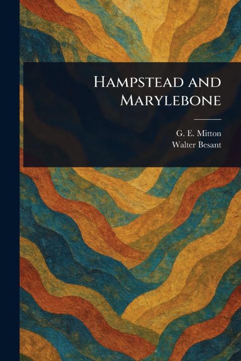 Kniha Hampstead and Marylebone Walter Besant