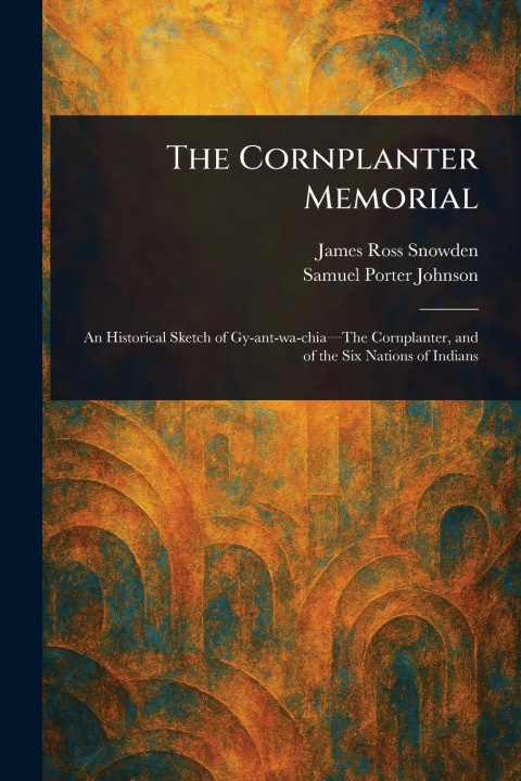 Kniha The Cornplanter Memorial Samuel Porter Johnson